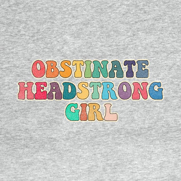 Obstinate Headstrong Girl by LemonBox